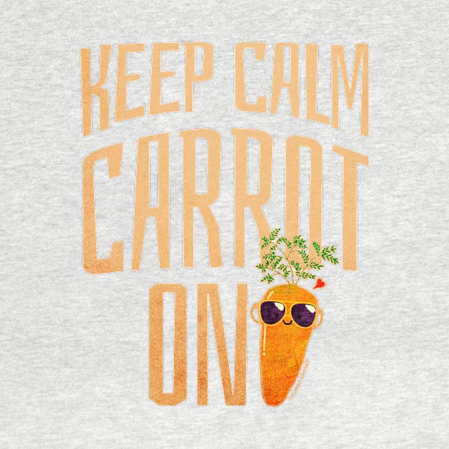 Keep Calm Carrot On by punnygarden